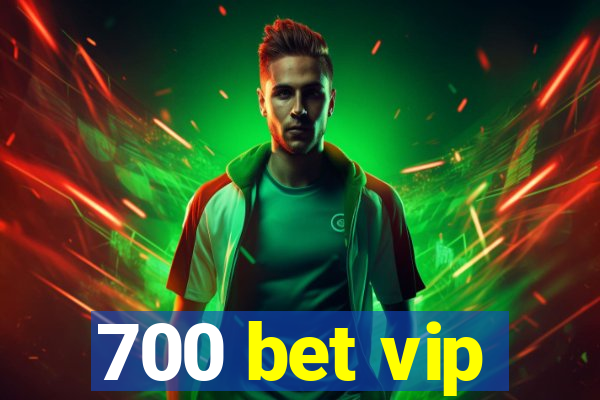 700 bet vip